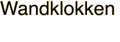 Wandklokken