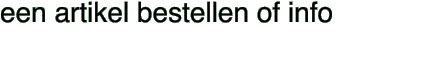 een artikel bestellen of info