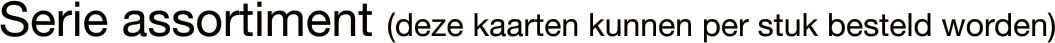 Serie assortiment (deze kaarten kunnen